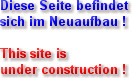 Diese Seite befindet
sich im Neuaufbau !

This site is
under construction !